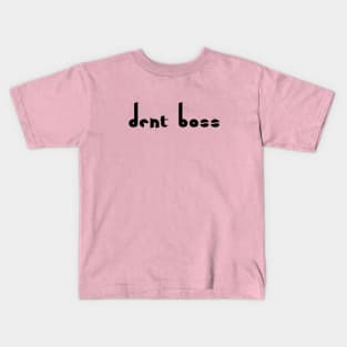 Quirky Dent Boss - Dentistry Gift for Dental Hygienist Kids T-Shirt